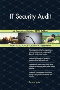IT Security Audit A Complete Guide - 2020 Edition