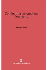 Conducting an Amateur Orchestra