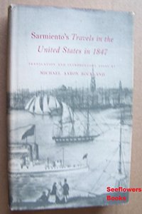 Sarmiento's Travels in the U.S. in 1847