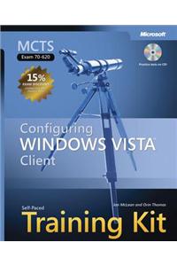 McTs Self-Paced Training Kit (Exam 70-620): Configuring Windows Vista Client