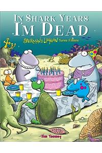 In Shark Years I'm Dead