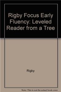 Rigby Focus Early Fluency: Leveled Reader from a Tree