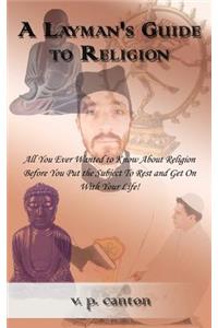 A Layman's Guide to Religion