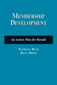 Membership Development: An Action Plan for Results: An Action Plan for Results