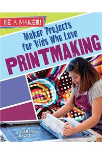 Maker Projects for Kids Who Love Printmaking