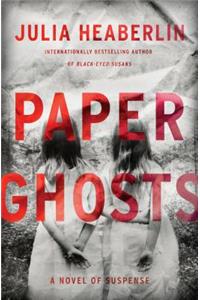 Paper Ghosts: A Novel of Suspense