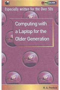 Computing with a Laptop for the Older Generation