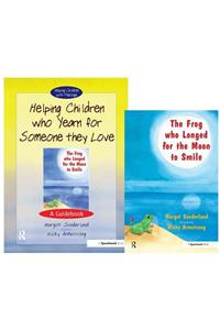 Helping Children Who Yearn for Someone They Love & The Frog Who Longed for the Moon to Smile