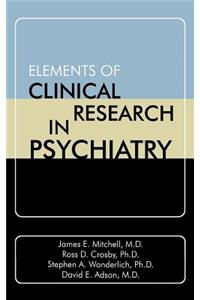 Elements of Clinical Research in Psychiatry