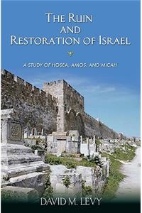 The Ruin and Restoration of Israel