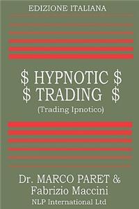 Trading Ipnotico - Tecniche Mentali Per Il Trader