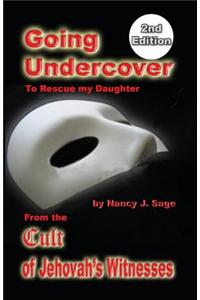 Going Undercover to Rescue My Daughter, from the Cult of Jehovah's Witnesses 2nd Edition