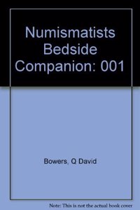 Numismatists Bedside Companion