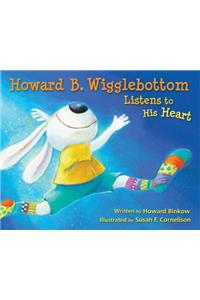 Howard B. Wigglebottom Listens to His Heart