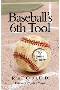 Baseballs 6th Tool