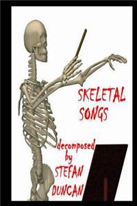Skeletal Songs Decomposed By Stefan Duncan