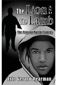 The Lion and the Lamb: The Trayvon Martin Tragedy