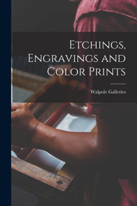 Etchings, Engravings and Color Prints