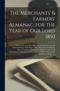 The Merchants' & Farmers' Almanac, for the Year of Our Lord 1850 [microform]