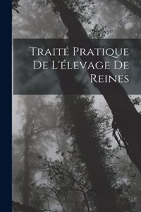 Traité Pratique De L'élevage De Reines