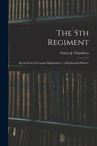 5th Regiment: Royal Scots of Canada Highlanders: a Regimental History