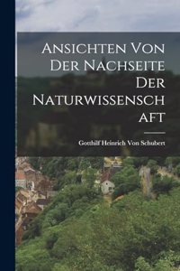 Ansichten Von Der Nachseite Der Naturwissenschaft