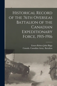 Historical Record of the 76th Overseas Battalion of the Canadian Expeditionary Force, 1915-1916