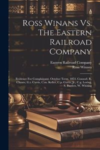 Ross Winans Vs. The Eastern Railroad Company