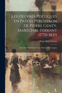 Les Oeuvres Poétiques En Patois Percheron De Pierre Genty, Maréchal-Ferrant (1770-1821)