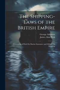 The Shipping-Laws of the British Empire