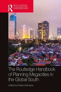 The Routledge Handbook of Planning Megacities in the Global South