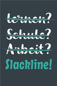 lernen? Schule? Arbeit? Slackline!