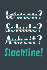 lernen? Schule? Arbeit? Slackline!