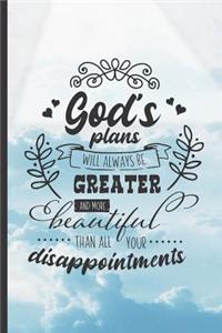 God´s Plans Will Always Be Greater and More Beautiful Than All Your Disappointments