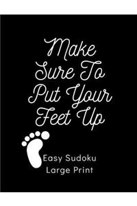 Make Sure to Put Your Feet Up