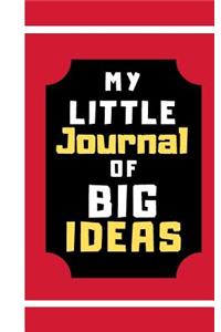 My Little Journal Of Big Ideas