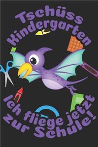 Tschüss Kindergarten - ich fliege jetzt zur Schule