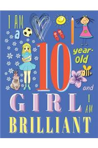 I Am a 10-Year-Old Girl and I Am Brilliant