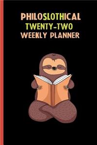 Philoslothical Twenty-two Weekly Planner