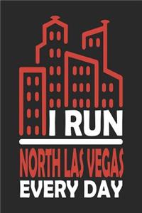 I Run North Las Vegas Every Day: North Las Vegas Notebook North Las Vegas Vacation Journal 110 Blank Paper Pages 6x9 Handlettering Diary I Logbook North Las Vegas Buch