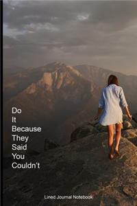 Do It Because They Said You Couldn't