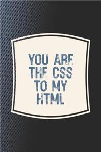 You Are The Css To My Html