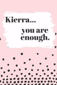 Kierra You are Enough