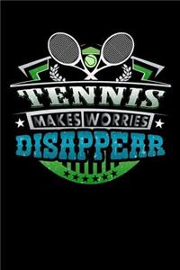 Tennis Makes Worries Disappear