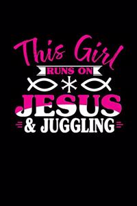 This Girl Runs on Jesus & Juggling