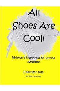 All Shoes Are Cool!