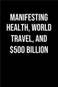 Manifesting Health World Travel And 500 Billion