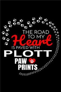 The Road To My Heart Is Paved With Plott Paw Prints