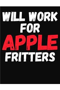 Will Work For Apple Fritters