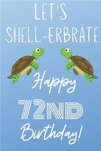 Let's Shell-erbrate Happy 72nd Birthday